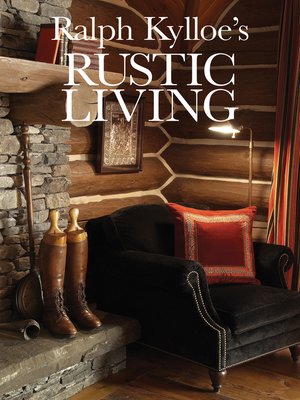 cover image of Ralph Kylloe's Rustic Living